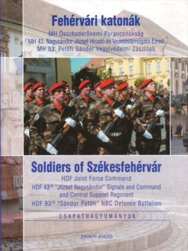 Kovcs Attila - Zilahy Tams - Fehrvri katonk - Soldiers of Szkesfehrvr