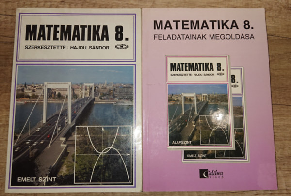 Hajdu Sándor  (szerk.) - 2 matematika tankönyv 8-osoknak: Matematika 8., Matematika 8. feladatainak megoldása