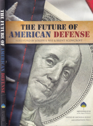 Brent Scowcroft Joseph S. Nye - The future of American Defense