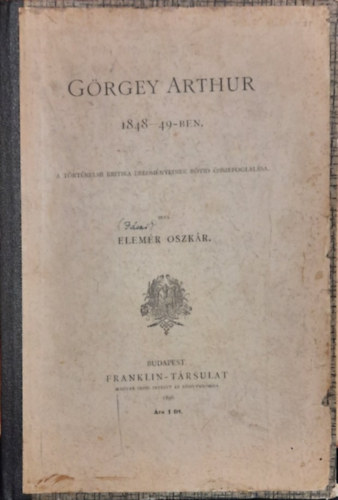Elem�r Oszk�r - G�rgey Arthur 1848-49-ben