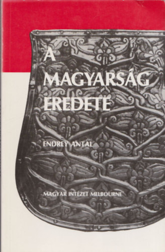 Endrey Antal - A magyarsg eredete (dediklt)