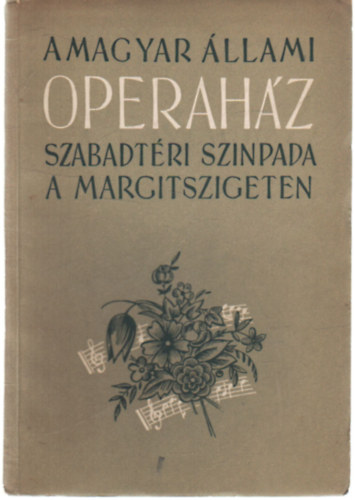 A  Magyar llami Operahz szabadtri sznpada a Margitszigeten