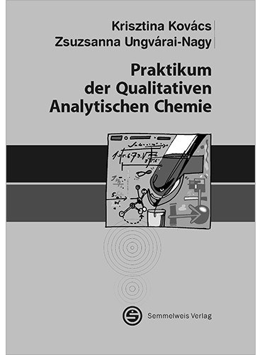 Ungv�rai-Nagy Zsuzsanna Kov�cs Krisztina - Praktikum der Qualitativen Analytischen Chemie