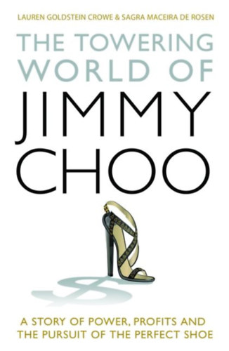 Sagra Maceira De Rosen Lauren Goldstein Crowe - The Towering World of Jimmy Choo