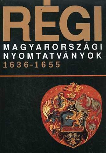 Akadmiai Kiad - Rgi magyarorszgi nyomtatvnyok 1636-1655