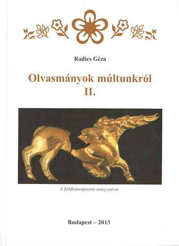 Radics Géza - Olvasmányok múltunkról II.