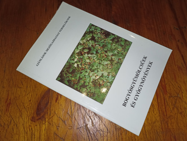 Szőke János - Bogyósgyümölcsűek és gyógynövények