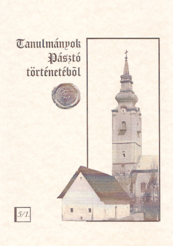 Hausel Sándor - Tanulmányok Pásztó történetéből 5/1. (Pásztó mezőváros 18. századi társadalomszerkezetének és lakosságának kialakulása)