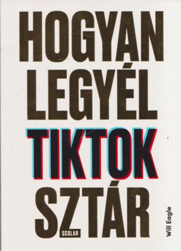 Will Eagle - Hogyan legyl TikTok-sztr