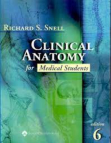 Richard S. Snell - Clinical Anatomy for Medical Students (Klinikai anatmia)