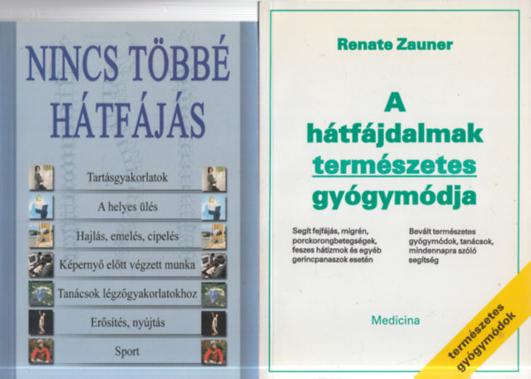 2 db. termszetgygyszat (Nincs tbb htfjs + A htfjdalmak termszetes gygymdja)