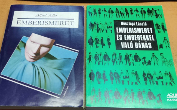 Noszlopi Lszl Alfred Adler - Emberismeret + Emberismeret s emberekkel val bns (2 ktet)