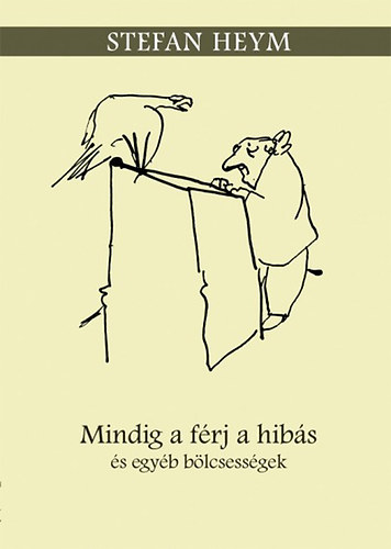 Stefan Heym - Mindig a frj a hibs