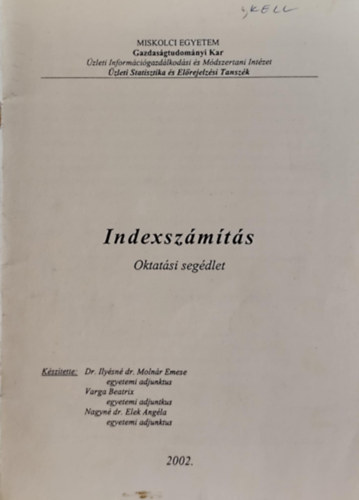 dr. Varga Beatrix, Nagyné dr. Elek Angéla Ilyésné dr. Molnár Emese - Indexszámítás - Oktatási segédlet