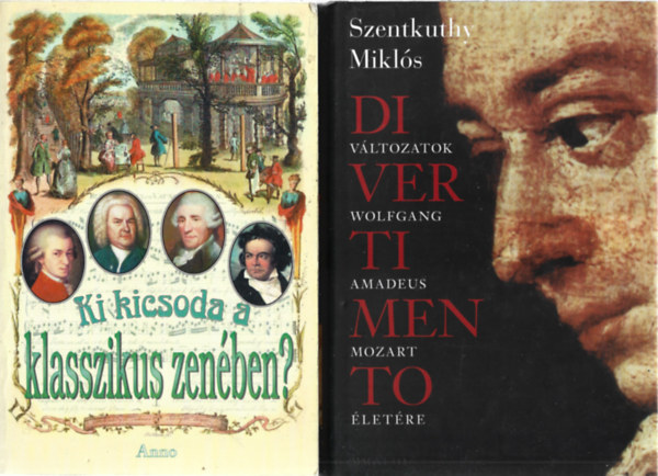 2 db könyv, Ki kicsoda a klasszikus zenében? Szentkuthy Miklós: Divertimento