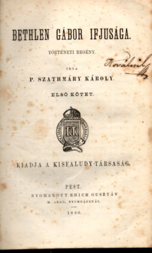 P. Szathmry Kroly - Bethlen Gbor ifjsga 1-2. ktet  Egyben  / Teljes/