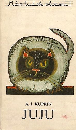 A. I. Kuprin - Juju (Már tudok olvasni!)