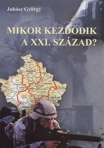 Juhsz Gyrgy - Mikor kezddik a XXI. szzad?