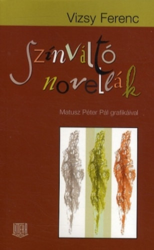 Vizsy Ferenc - Sz�nv�lt� novell�k