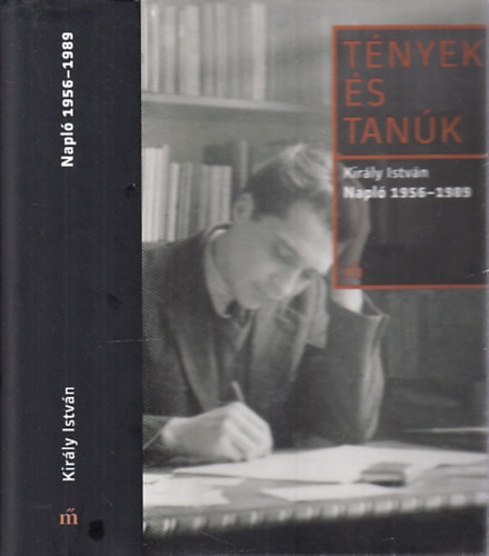 Király István - Napló 1956-1989 (Tények és tanúk)