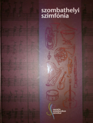 Rzsa Judit - Mrei Tams  (szerk.) - Szombathelyi szimfnia