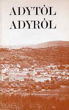 Dr. Fenyvesi Margit  (szerk.) - Adyt�l Adyr�l