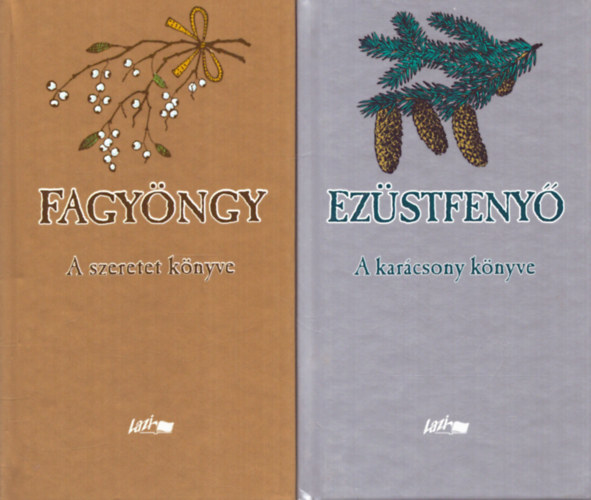 Hunyadi Csaba Zsolt  (szerk.) - 2 db antol�gia k�tet: Ez�stfeny� - A kar�csony k�nyve + Fagy�ngy - A szeretet k�nyve