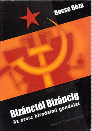 Gece G�za - Biz�nct�l Biz�ncig - Az orosz birodalmi gondolat - Dedik�lt