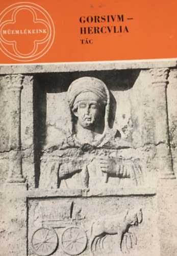 Fitz Jenő - Műemlékeink - Gorsivm-Hercvlia Tác