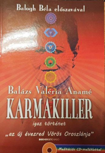 Balzs Valria Anam - Karmakiller - igaz trtnet "az j vezred Vrs Oroszlnja"