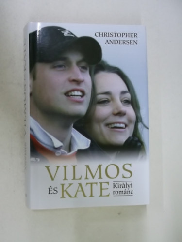 Christopher Andersen - Vilmos s Kate (Kirlyi romnc)