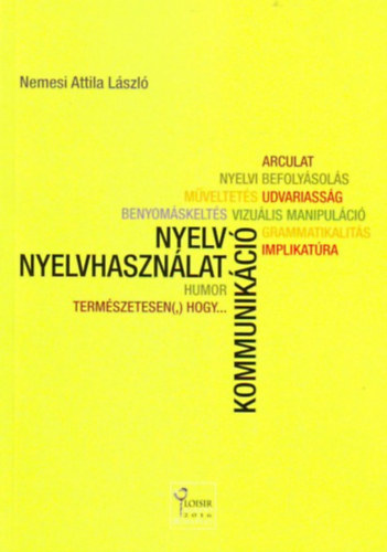 Nemesi Attila L�szl� - Nyelv, nyelvhaszn�lat, kommunik�ci�