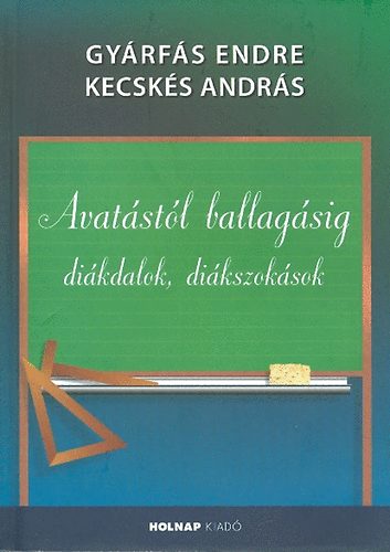 Kecsks Andrs; Gyrfs Endre - Avatstl ballagsig (Dikdalok, dikszoksok)