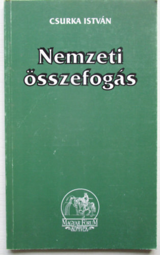 Csurka Istv�n - Nemzeti �sszefog�s