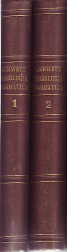 Joanne Schwetz - Theologia Dogmatica Catholica 1-2.