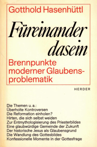 Gotthold Hasenhttl - Freinander dasein - Brennpunkte moderner Glaubensproblematik