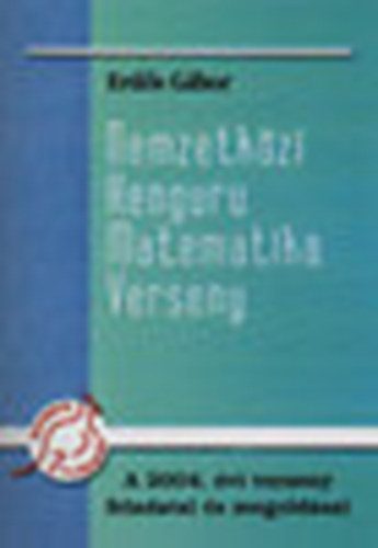 Erdős Gábor - Nemzetközi Kenguru Matematika Verseny- A 2004. évi verseny feladatai és megoldásai