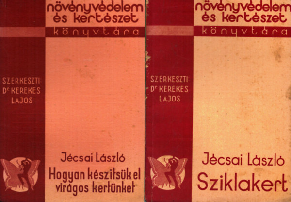 J�csai L�szl� - 2 db a N�v�nyv�delem �s kert�szet k�nyvt�ra sorozatb�l: Sziklakert + Hogyan k�sz�ts�k el vir�gos kert�nket
