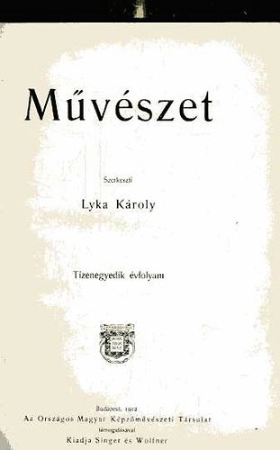 Lyka Kroly  (szerk) - Mvszet 1912. (XI. vfolyam (teljes))