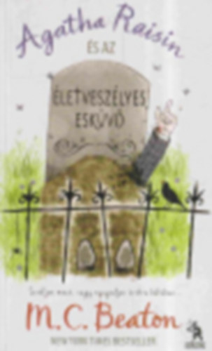 M. C. Beaton - Agatha Raisin s az letveszlyes eskv