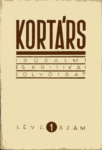 Darvas Jzsef; Tolnai Gbor  (szerk.) - Kortrs Irodalmi s Kritikai Folyirat I. vf. 1. szm