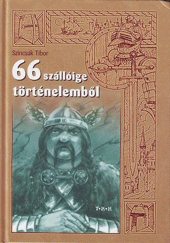 Szincsk Tibor - 66 szllige trtnelembl