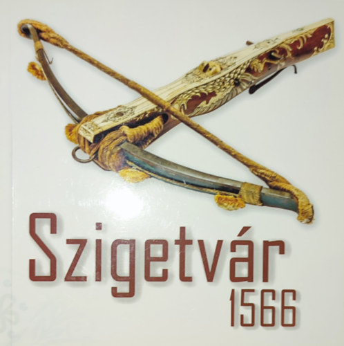 Pap Szabolcs, Hancz Norbert, Kitanics Erika Varga M�t� - Varga M�t�-Pap Szabolcs-Hancz Norbert-Kitanics Erika - Szigetv�r 1566