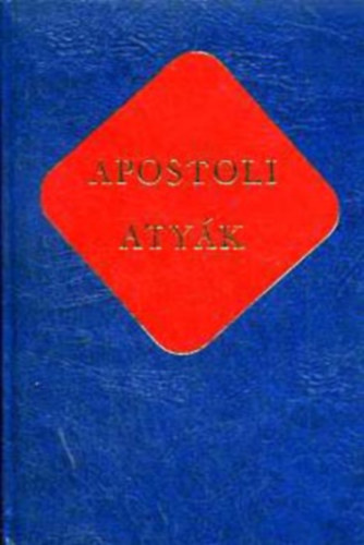 Vanyó László (szerk.) - Apostoli atyák (Ókeresztény írók 3.)