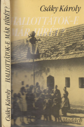 Cs�ky K�roly - Hallott�tok-e m�r h�r�t? (dedik�lt)