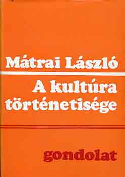 Mtrai Lszl - A kultra trtnetisge