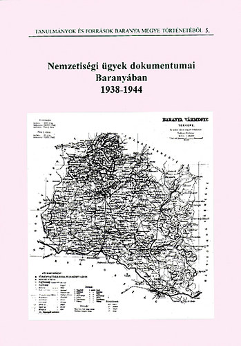 Fzes Mikls  (szerk.) - Nemzetisgi gyek dokumentumai Baranyban 1938-1944