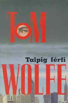 Tom Wolfe - Talpig frfi