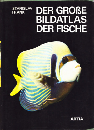 Stanislav Frank - Der groBe bildatlas der fische