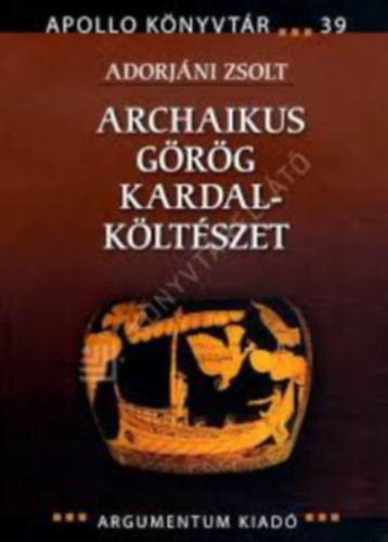 Adorj�ni Zsolt - Archaikus g�r�g kardalk�lt�szet